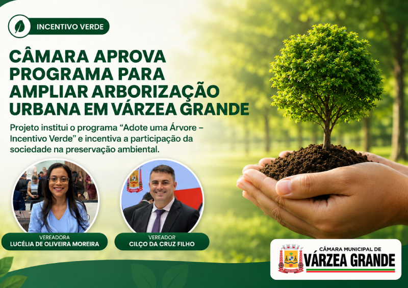 Câmara aprova Projeto de Lei que cria o Programa Municipal “Adote uma Árvore” em Várzea Grande